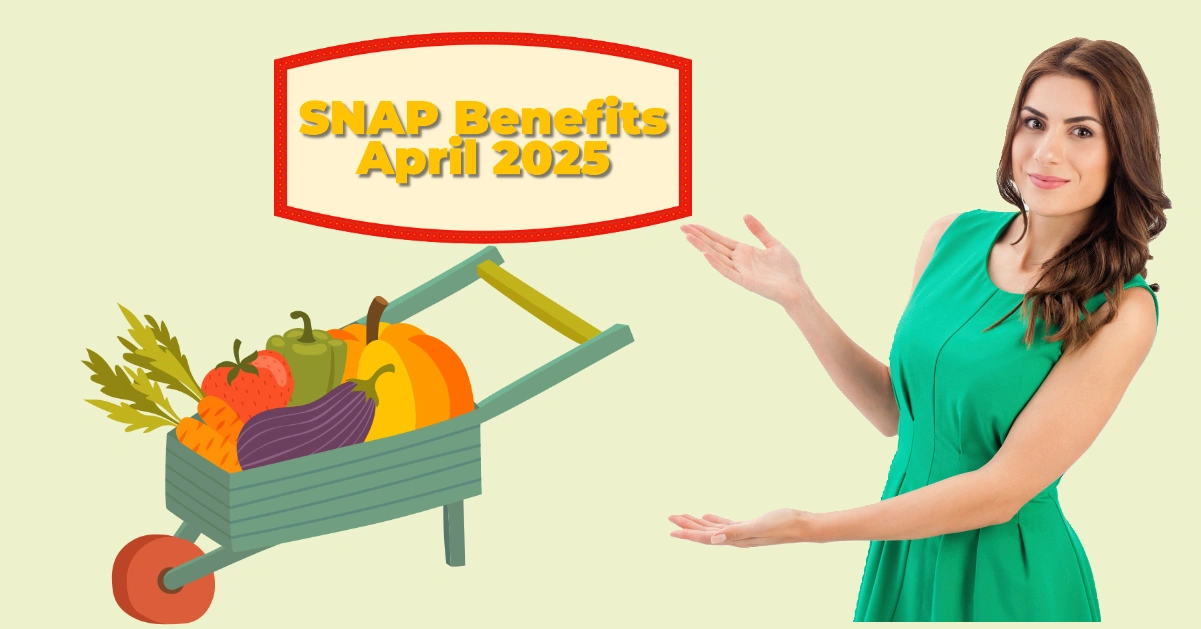 SNAP Benefits April 2025