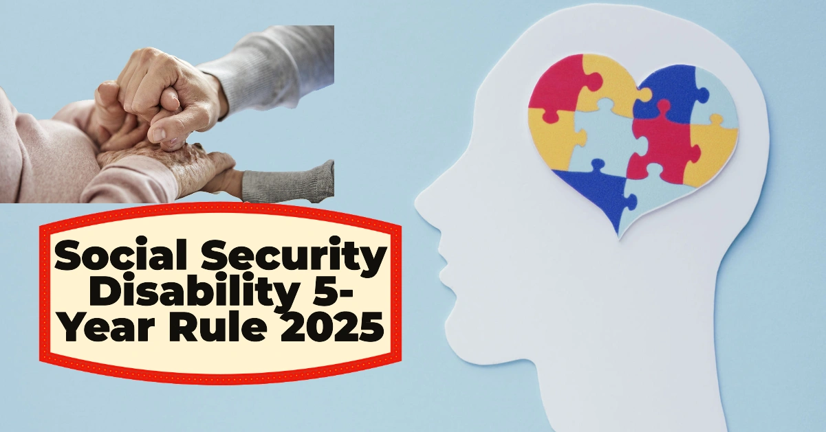 Social Security Disability 5-Year Rule 2025